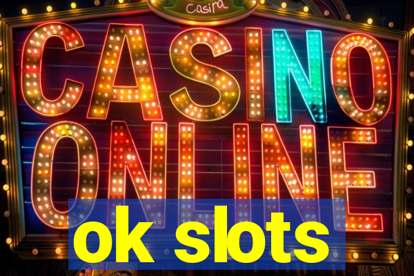 ok slots